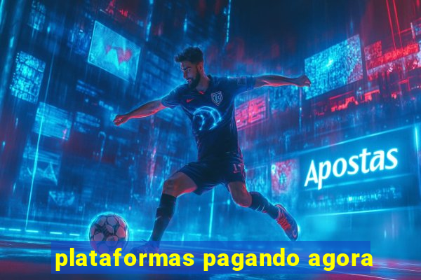 plataformas pagando agora